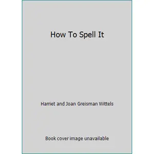 USED-How To Spell It by Harriet and Joan Greisman Wittels (Paperback)