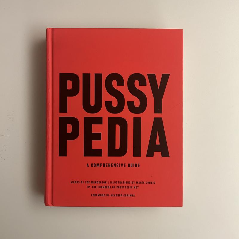Pussypedia: A Comprehensive Encyclopedia by Zoe Mendelson - Books