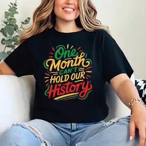 🖤 Oversized 100% Cotton Heritage Black History Tee -  "One Month Can't Hold My History " Slogan, For Black Family Gatherings & Celebrations, Ideal Daily Wear, Meaningful 2026 BHM Gift.#BHM2026#BlackExcellence#CulturalHeritage