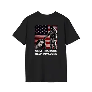 “Only Traitors Help Invaders” Statement T-Shirt – Patriotic Graphic Tee, Unisex Streetwear