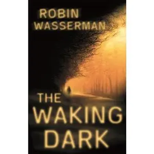 USED-Waking Dark by Robin Wasserman (Paperback)