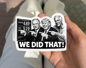 We Did That Anti-Trump Sticker, Trump gas pump stickers - Political Humor
