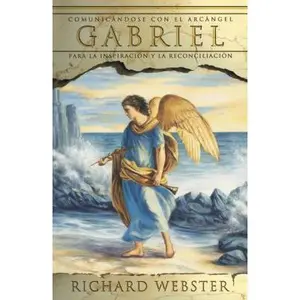 USED Book - Gabriel: Comunic?ndose Con El Arc?ngel Para La Inspiraci?n Y La Reconciliaci?n by Webster, Richard (Paperback) - Spanish