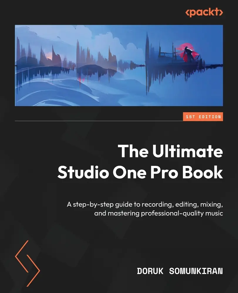 USED-The Ultimate Studio One Pro Book: A step-by-step guide to recording, editing, mixing, and mastering professional-quality music by Somunkiran, Doruk (Paperback)