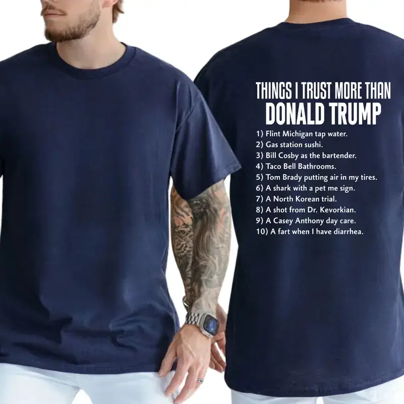 Things I Trust More Than DT T-shirt, Funny 8647 Shirt, FDT Shirt, Democrat Tee, Liberal Tee, Unisex Cotton Graphic Top
