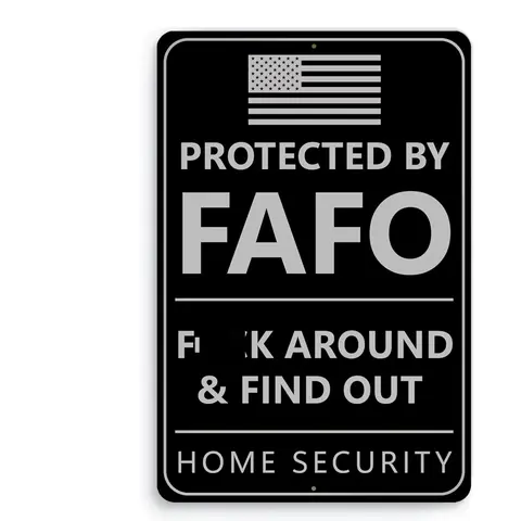 Protected By Fxxx Around and Find Out Sign - 12 х 8 Tin FAFO Security Metal Sign - Funny Yard Sign Protected By FAFO Metal Sign - Fxxx Around Find Out Sign