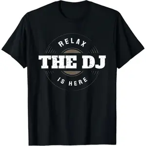 100% Cotton Relax The DJ Is Here DJ Music T-Shirt