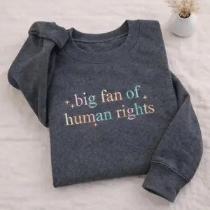 Big Fan Of Human Rights Embroidered Sweatshirt, Social Justice Shirts, Political Protest Tee, Equality Social Justice, Activism Gift