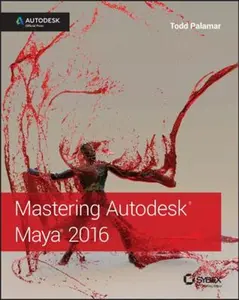 USED-Mastering Autodesk Maya 2016: Autodesk Official Press by Palamar, Todd (Paperback)