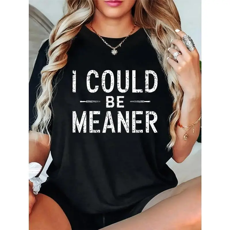 Cotton I Could Be Meaner Funny Saying Quote For Men Women T-Shirt Casual Short Sleeve Shirt