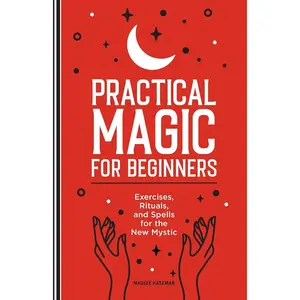 Practical Magic for Beginners: Exercises, Rituals, and Spells for the New Mystic Hardcover – June 21, 2022