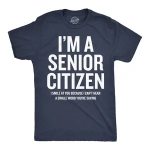 Mens Funny T Shirts Im A Senior Citizen I Smile At Your Because I Cant Hear Sarcastic Graphic Novelty Tee for Men Mens Funny T Shirts Cool Vintage Fashion T-Shirt Gift Classic Menswear Funny Sarcastic Short Navy -