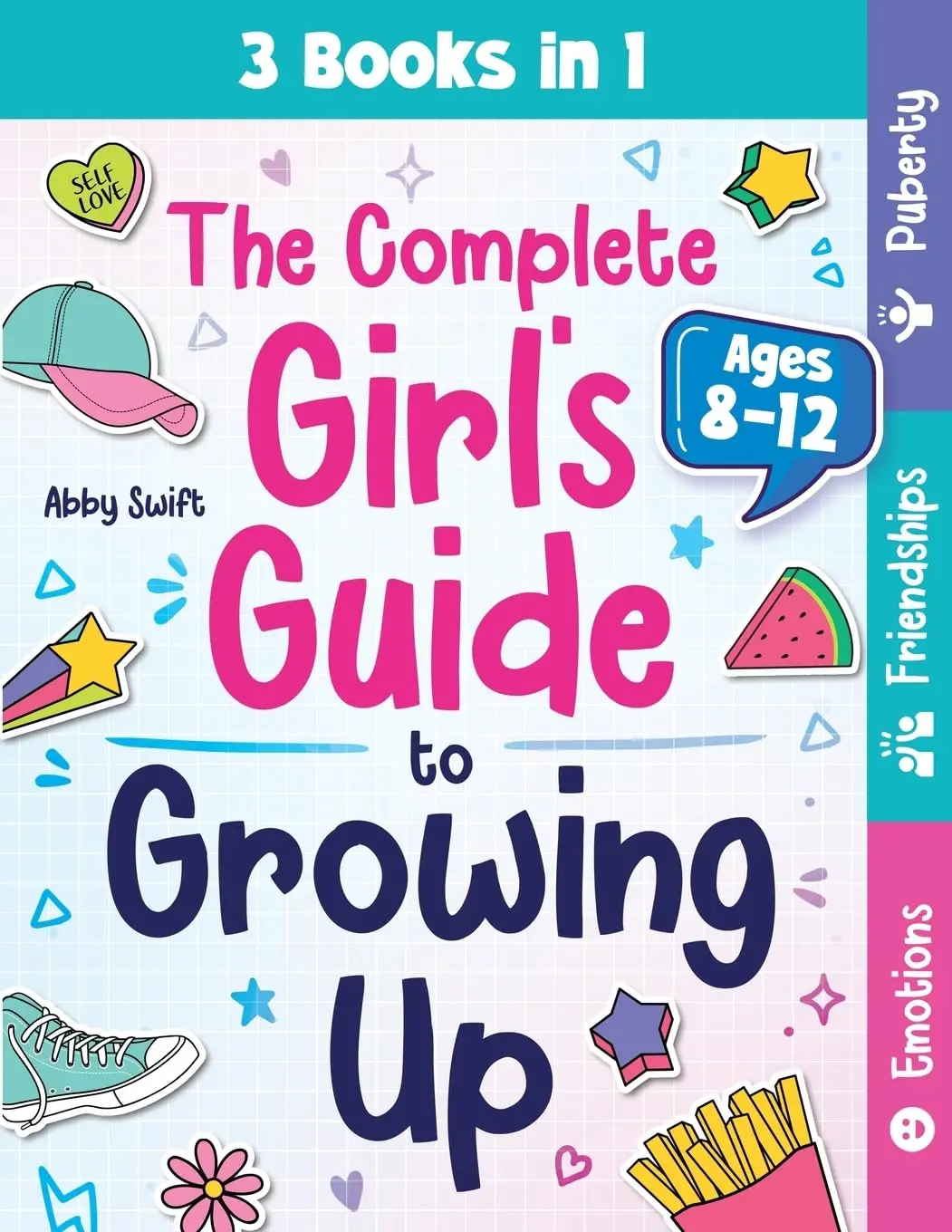 All-in-1 3-in-1 Puberty, Friendships & Emotions Guide for Tween Girls Ages 8-12: Age-Appropriate Handbook to Build Confidence (Tween Growing Up Guides) - Paperback