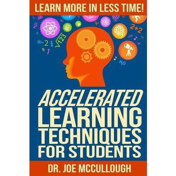 USED-Accelerated Learning Techniques for Students: Learn More in Less Time by McCullough, Joe (Paperback)