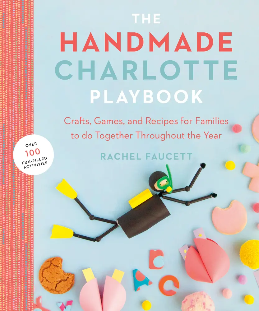 USED Book - The Handmade Charlotte Playbook: Crafts, Games and Recipes for Families to Do Together Throughout the Year by Faucett, Rachel (Paperback) - english
