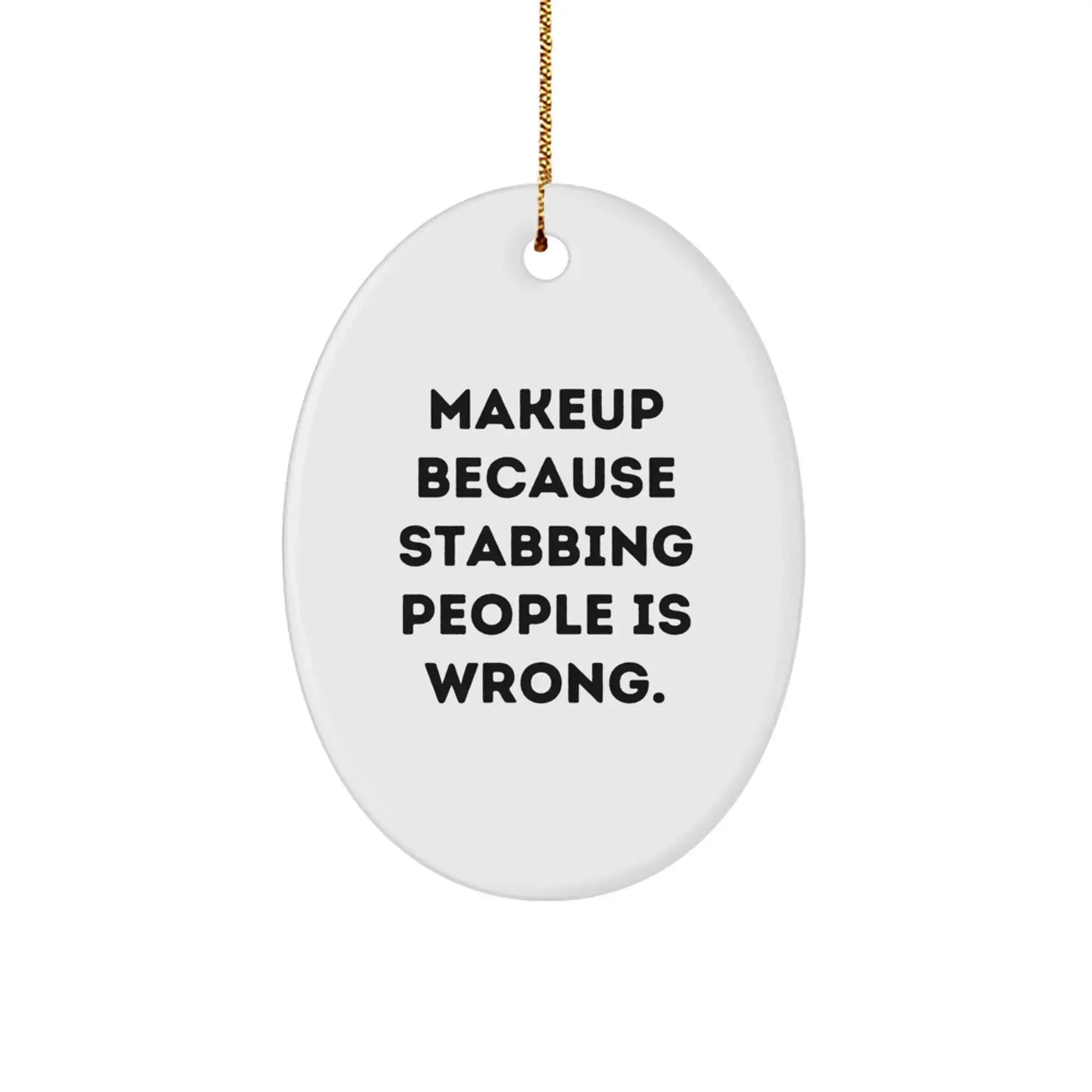 Funny Makeup Oval Ornament for Christmas Unique Gifts from Friends, Perfect for Makeup Enthusiasts, Men, and Women, Oval Ornament Decoration, Makeup Lover Gifts