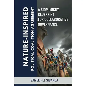 Nature-Inspired Political Coalition Agreement: A Biomimicry Blueprint for Collaborative Governance Paperback – June 6, 2024