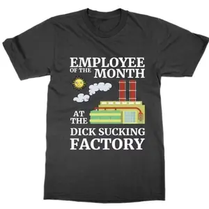 Employee of the Month at the D*** Sucking Factory t shirt, statement tee funny joke top stag do novelty banter Casual CrewneckTops Black Casual Shortsleeve