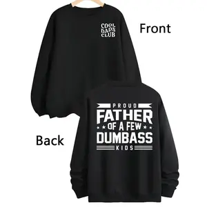 Cool Dads Club Perfect Father Sweatshirt - Proud Father of a Few Dumbass Kids Design