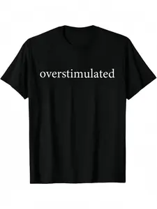 Black T-Shirt Overstimulated Text Print Casual Wear Round Neck Cotton Short Sleeves for Everyday Use Comfortable and Relaxed Fit Ideal for Casual Outings