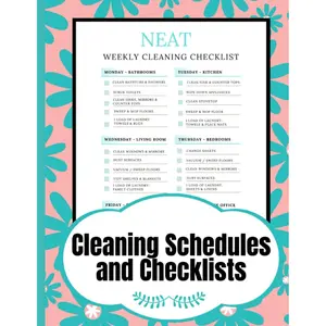 NEAT Cleaning Schedules and Checklists: 12 Months of Daily, Weekly and Monthly Cleaning Schedules | A Perfect Checklist Planner and Household Chore ... Stress and Finally Get Rid of the Mess) Paperback – October 28, 2022