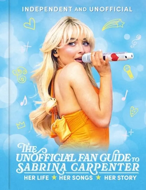 Independent and Unofficial Sabrina Carpenter Fan Guide - Hannah Cather, Hardcover Literature Book, Brand-New Welbeck Children's Humanities & Social Sciences Book, Includes Quotes & Collabs and Partners, 1 lbs, 11.1" h x 8.6" l x 0.4" w