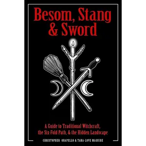 Besom, Stang & Sword: A Guide to Traditional Witchcraft, the Six-Fold Path & the Hidden Landscape Paperback – December 1, 2018
