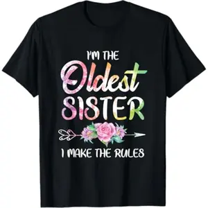 Soft Short Sleeves Oldest Sister Shirt I Make The Rules Funny Matching Sibling T-Shirt Breathable Comfort