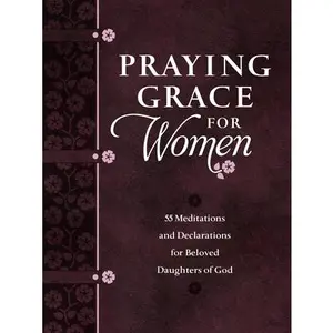 USED Book - Praying Grace for Women: 55 Meditations and Declarations for Beloved Daughters of God by Holland, David A. (Imitation Leather) - english
