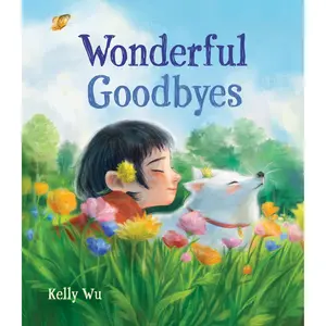 Wonderful Goodbyes by Kelly Wu [Hardcover Book]