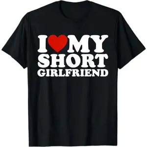 I Love My Short Girlfriend Matching Boyfriend Girlfriend T-Shirt Breathable Fabric