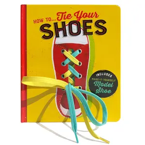 How to Tie Your Shoes Board book – September 18, 2018