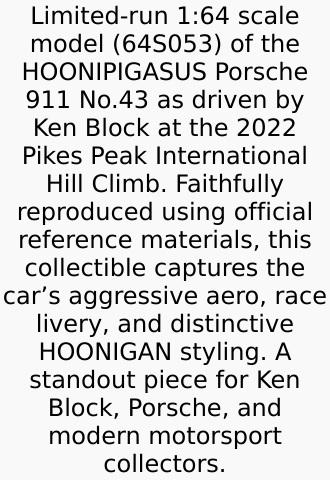 HOONIPIGASUS Porsche 911 No.43  - Pikes Peak 2022 | Ken Block 1:64 Model Car Kit Miniature Set