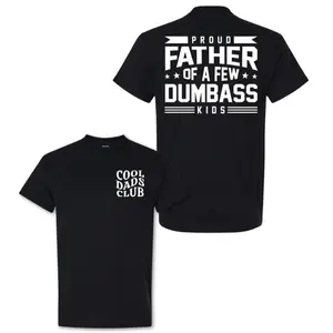 [Graphic Tees] Cotton Proud Father Of A Few Dumbass Kids T-shirt, Men's Letter Graphic Tee, Funny Dad Tshirt, Father’s Day Gift, Cool Dad Shirt, Funny Shirt for Dad