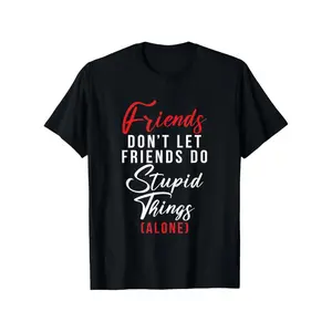 Friends Dont Let Friends Do Stupid Things (Alone) Friendship T-Shirt, Unisex Casual Round Neck Outdoor Short Sleeve T-Shirt with Slight Stretch, Slightly Elastic, S-XXXL Same Style for Men and Women 2025 Summer Short-sleeved Printed T-shirt 180G