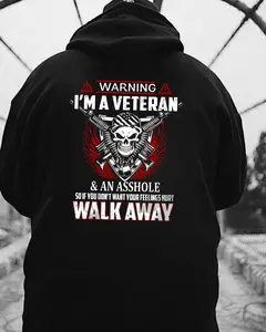 Warning I’m A Veteran & An Ashole Walk Away Hoodie T-Shirt Sweatshirt,Veteran Attitude Graphic