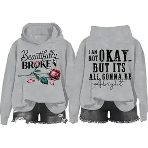 Beautifully Broken Rose Hoodie - I Am Not Okay But It's All Gonna Be Alright Quote Hoodie - Emotional Country Style Graphic - Unisex Fleece Hoodie for Men Women - Made In USA