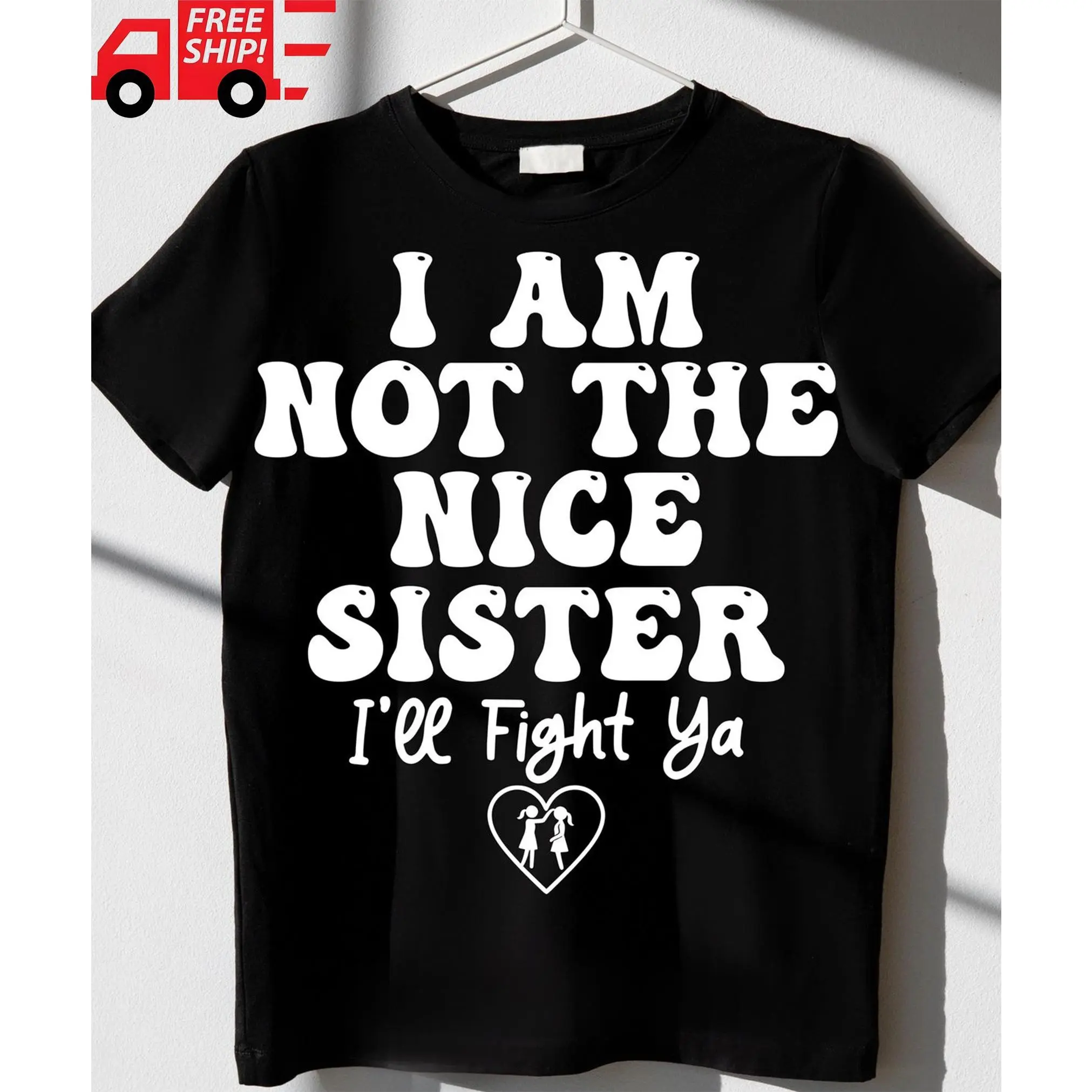 I'm not a good older sister. Interesting and trendy quotes from older sisters, bold family humorous digital graphics, lively older sisters say DIY printed T-shirts
