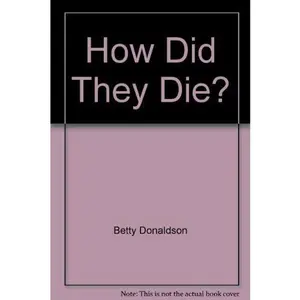 USED-How Did They Die? Vol. 1 by Norman and Betty Donaldson (Hardcover)