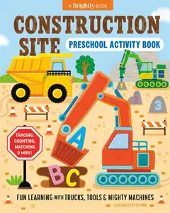 Construction Site Preschool Activity Book: Fun Learning with Trucks, Tools, and Mighty Machines -- LIV Wan, Paperback