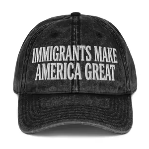 Immigrants Make America Great Hat Embroidered Vintage Cotton Twill Cap