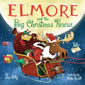 Elmore and the Big Christmas Rescue -- Dev Petty, Hardcover