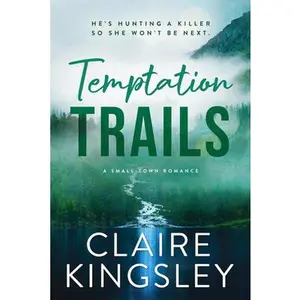 Temptation Trails -- Claire Kingsley, Paperback