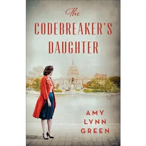 Codebreaker's Daughter -- Amy Lynn Green, Hardcover
