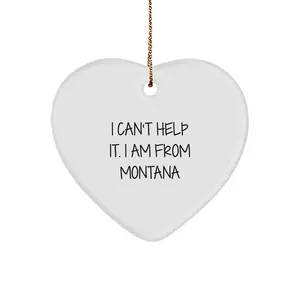 Funny Montana Heart Ornament Gifts from Montana Enthusiasts, Unique Christmas Unique Gifts for Montana Men, Women, Friends, and Family - 'I'm From Montana' Heart Shape