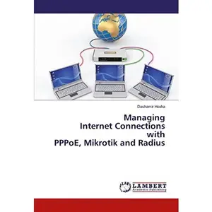 USED-Managing Internet Connections with PPPoE, Mikrotik and Radius by Dashamir Hoxha (Paperback)