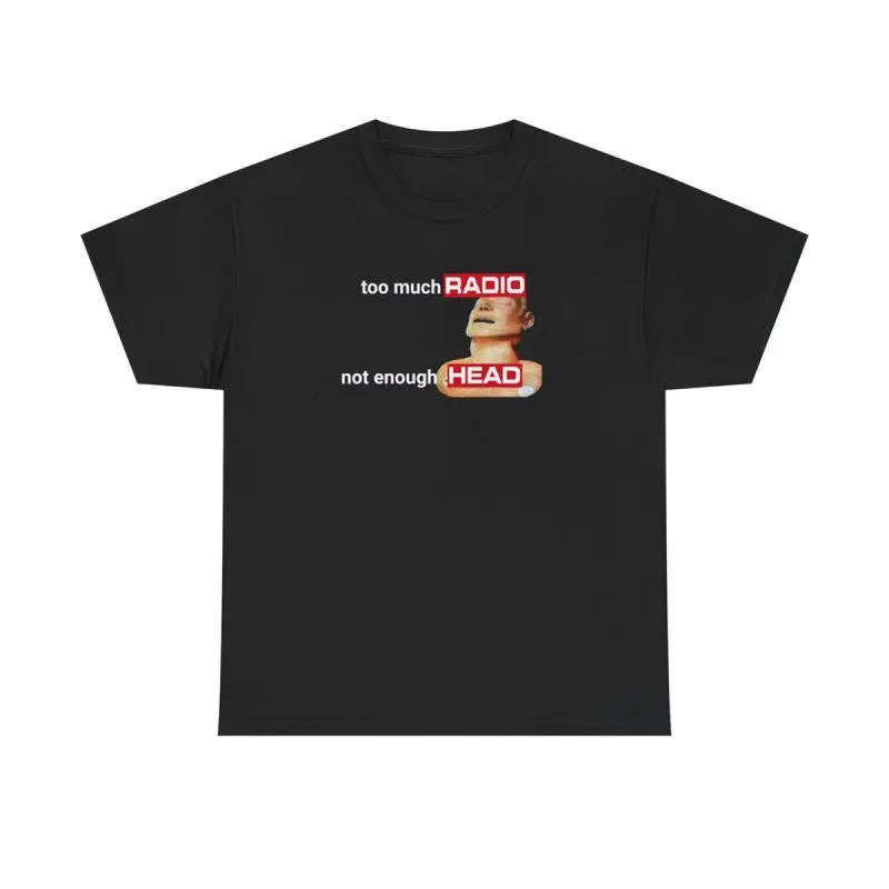 Comfortable Too Many Colors Radio Not Enough Head Shirt (100% Cotton) Brain Fart Offensive Inappropriate Adult Humor Shirt Giggle Funny Shirt Silly Retro Unrestrained T-Shirt Gift T-Shirt