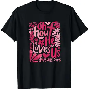 Oh how He Loves Us Tshirt, Boho Valentine Sweatshirt, Valentine Shirt, Christian Valentine Shirt, Valentine Jesus Shirt, Religious Clothing