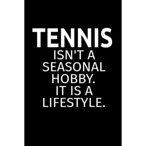 Tennis Isn't A Seasonal Hobby. It Is A Lifestyle.: International Blank Small Lined Tennis Match Journal Notebook For Women & Men, A Functional Playbook Paperback – May 1, 2019