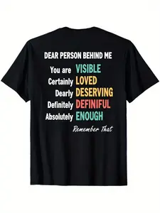 Dear Person Behind Me You Are Visible Loved Defined T Shirt Motivational Quote Graphic Tee Casual Daily Wear Short Sleeve Crewneck Cotton Black Tshirt for Men Women Gentle T, Easter, Music Festival, Mother's Day Gifts